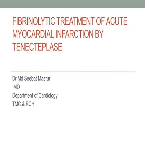Fibrinolytic treatment of acute myocardial infarction by tenecteplase