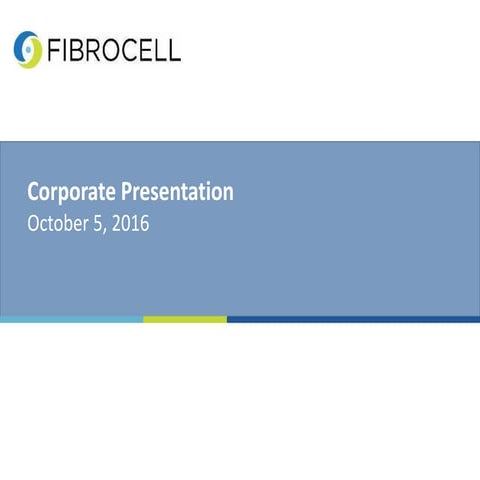 Fibrocell Corporate Presentation - October 5, 2016 