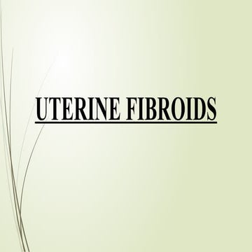 fibroidsppt-uterine fibroids, are a common and significant concern in gynecol...