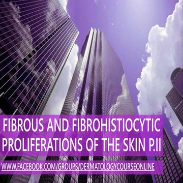 Fibrous and Fibrohistiocytic Proliferations of the Skin P.II