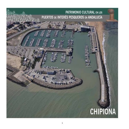 PUERTO DE CHIPIONA. PATRIMONIO CULTURAL EN LOS PUERTOS DE INTERÉS PESQUERO EN...