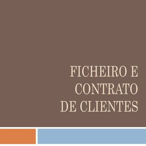 Ficheiro e contrato de clientes