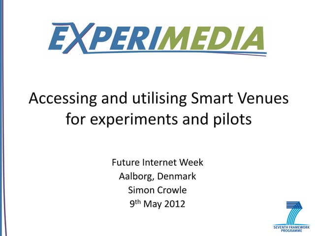 Accessing and utilising Smart Venues for experiments and pilots