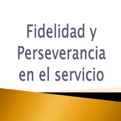 Fidelidad y perseverancia en el servicio