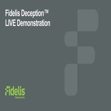 Fidelis - Live Demonstration of Deception Solution