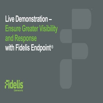 Fidelis Endpoint® - Live Demonstration  