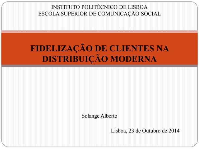Fidelização de Clientes na Distribuição Moderna- Solange Alberto