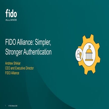 FIDO Alliance - Simpler Stronger Authentication.pptx