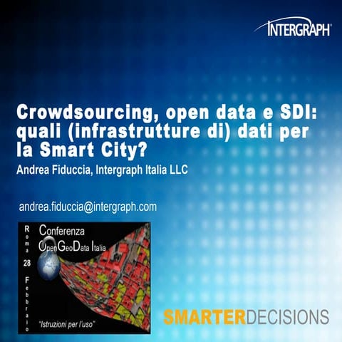 Crowdsourcing, open data e SDI: quali (infrastrutture di) dati per la Smart C...