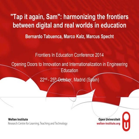"Tap it again, Sam": harmonizing the frontiers between digital and real worlds in education�