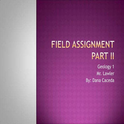 Field assignment part ii