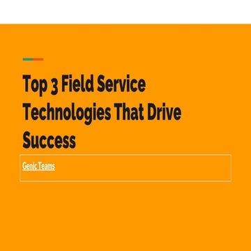 Top 3 Field Service Technologies.pptx