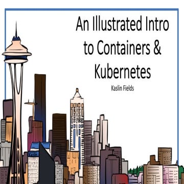 Illustrated Intro to Containers & Kubernetes