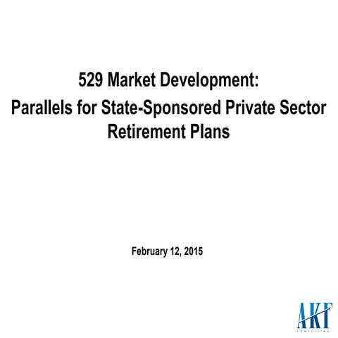 529 Market Development: Parallels for State-Sponsored Private Sector Retireme...