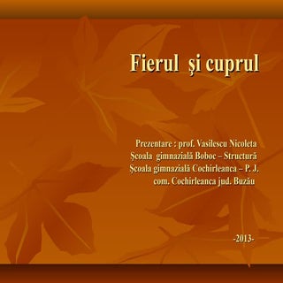 Fierul si cuprul  lectie
