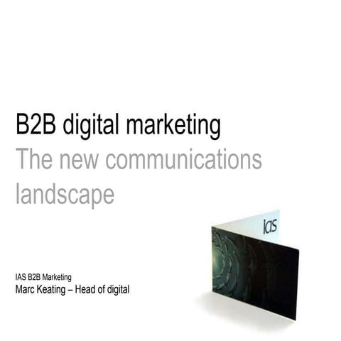 B2B digital marketing. The new communications landscape