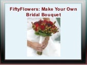 FiftyFlowers: Make Your Own Bridal ...