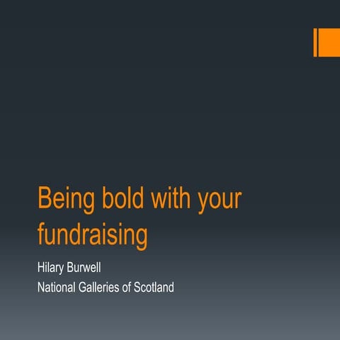 Being bold with your fundraising