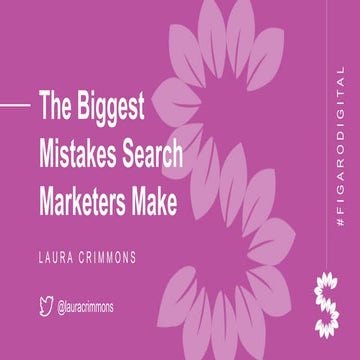 The Biggest Mistakes Search Marketers Make