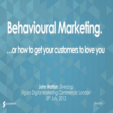 Behavioural marketing and how to get your customers to love you