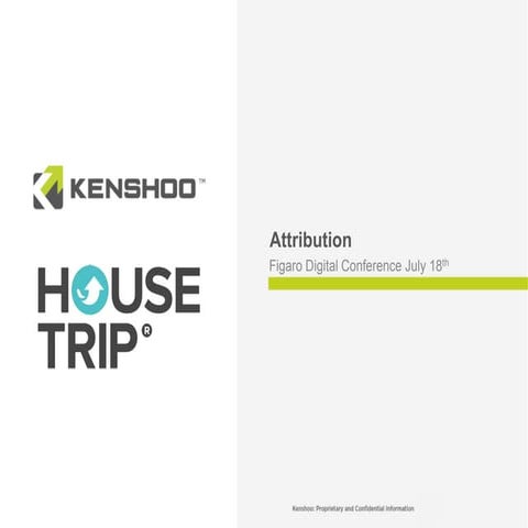The Conversion Attribution Revolution: Kenshoo and Housetrip - Figaro Digital...