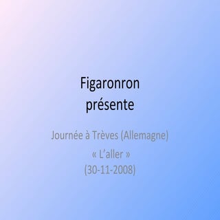 Figaronron - Journée à Trèves 01 (3...