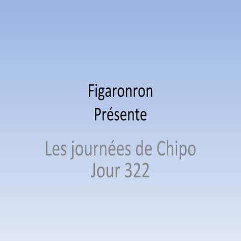 Les journées de Chipo - Jour 322