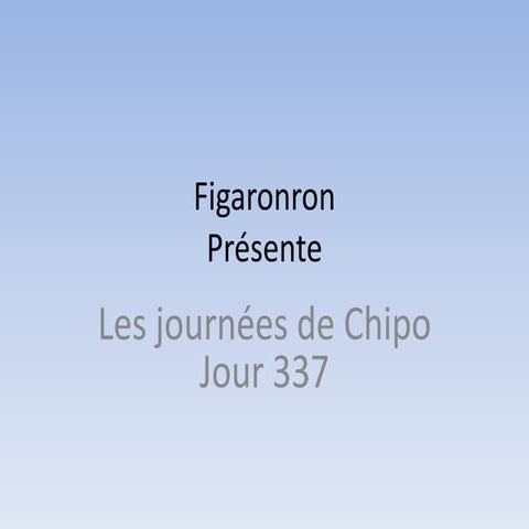 Les journées de Chipo - Jour 337