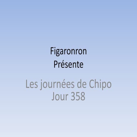 Les journées de Chipo - Jour 358
