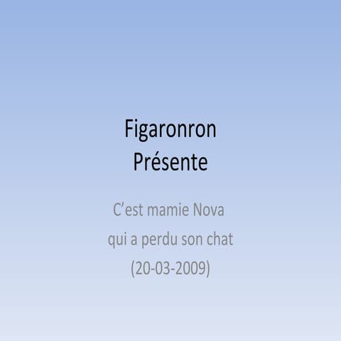 Figaronron - Mamie Nova a perdu son chat (20-03)2009)