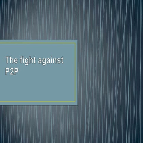 Fight against P2P