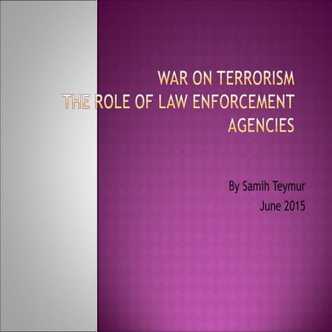 War On Terrorism The Role Of Law Enforcement Agencies | PPT