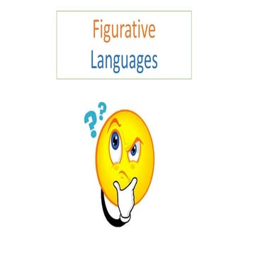 Figurative Languages or Figures of Speech