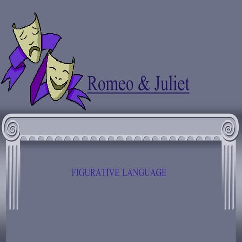 Figurative Language_Romeo and Julie https://www.slideshare.net/upload?downloa...