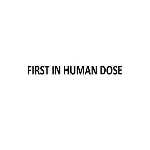 First in Human  dose