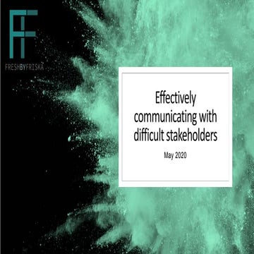 Communicating with difficult stakeholders