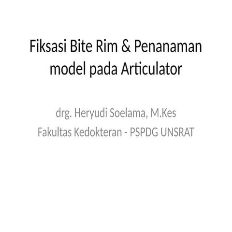 Fiksasi_Bite_Rim_Articulator gtp gigi tiruan.pptx