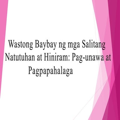 FILIPINO: Wastong Baybay ng mga salitang natutunan at hiram