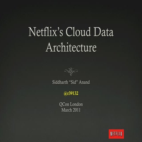 SiddharthAnand_NetflixsCloudDataArchitecture