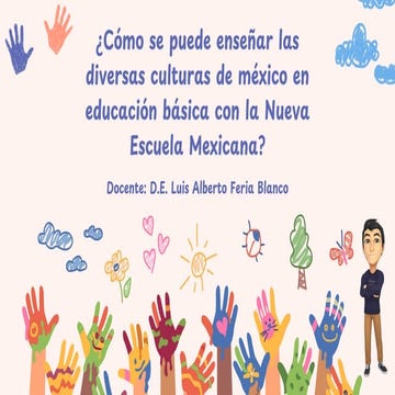 Cómo enseñar las diversas culturas de México en educación básica con la Nueva Escuela Mexicana