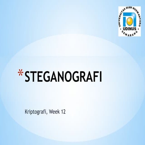 file_2013-06-28_08_45_41_Aisyatul_Karima,_S.Kom,_M.CS__Kriptografi_-_Week_13_-_Steganografi.ppt.pptx