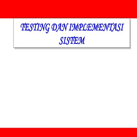 implementasi dan testing sistem informasi