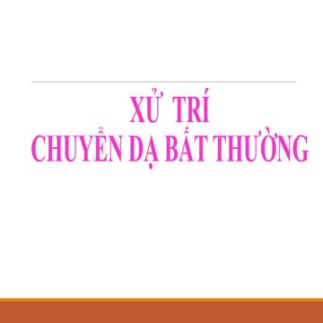XỬ TRÍ CHUYỂN DẠ  BẤT THƯỜNG