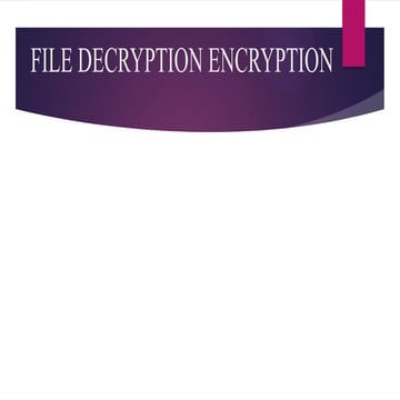 file encryption & decryption.pptx xdcvcxcvc | PPTX