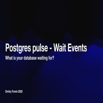 Deep Dive into PostgreSQL Wait Events for Performance Optimization | PDF