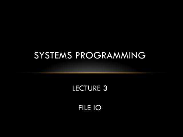 Systems Programming - File IO