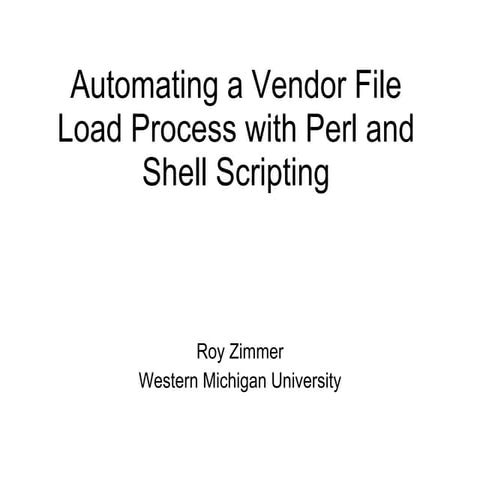 Automating a Vendor File Load Process with Perl and Shell Scripting | PPT