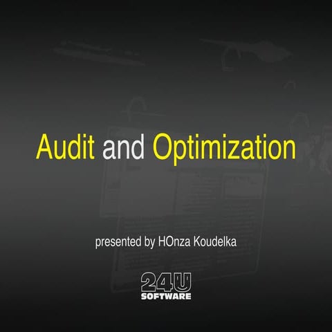 FMK2016 - HOunz Koudelka - Audit and Optimization