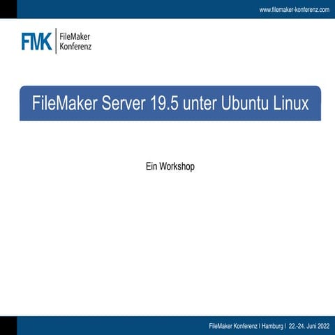 FMK2022 FileMaker Server unter Linux Workshop von Bernhard Schulz