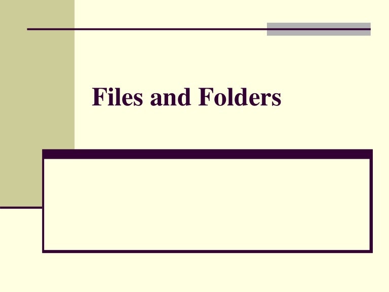 Files and folders